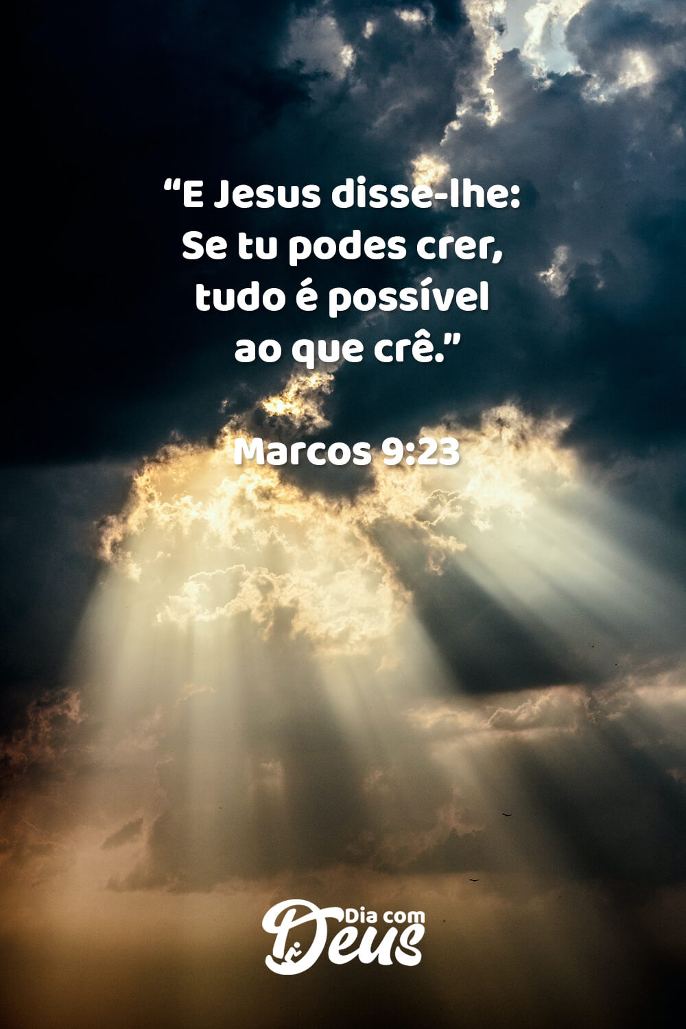 Versículo do Día — “E Jesus disse-lhe: Se tu podes crer, tudo é